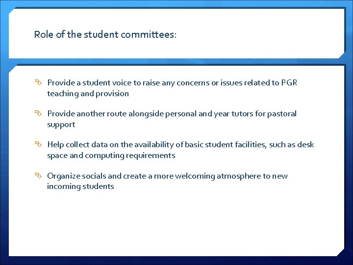 Role of the student committees: Provide a student voice to raise any concerns or