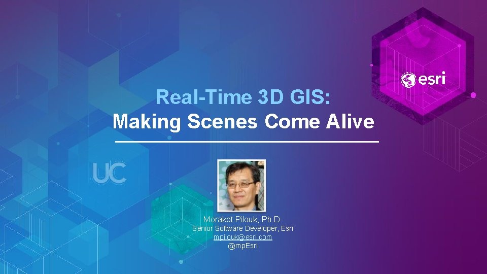 Real-Time 3 D GIS: Making Scenes Come Alive Morakot Pilouk, Ph. D. Senior Software