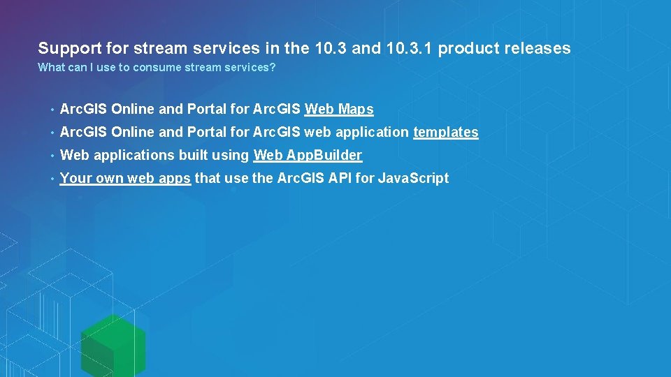 Support for stream services in the 10. 3 and 10. 3. 1 product releases