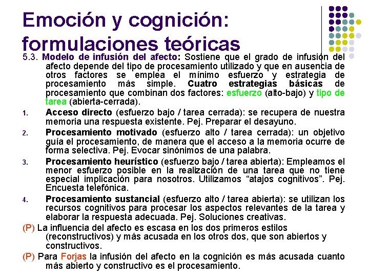 Emoción y cognición: formulaciones teóricas 5. 3. Modelo de infusión del afecto: Sostiene que