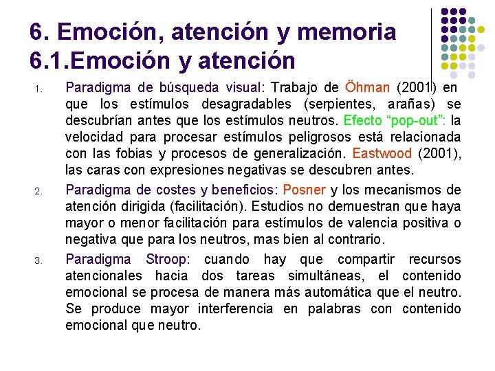 6. Emoción, atención y memoria 6. 1. Emoción y atención 1. 2. 3. Paradigma