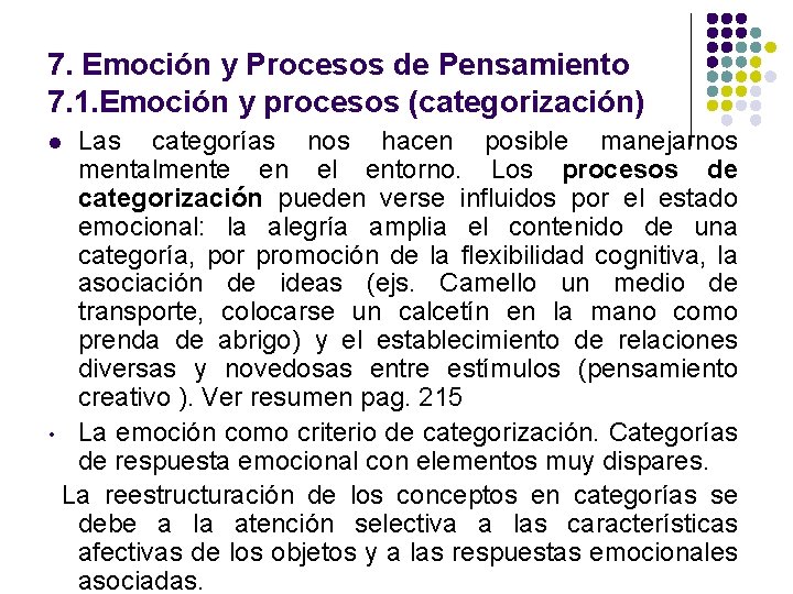 7. Emoción y Procesos de Pensamiento 7. 1. Emoción y procesos (categorización) Las categorías