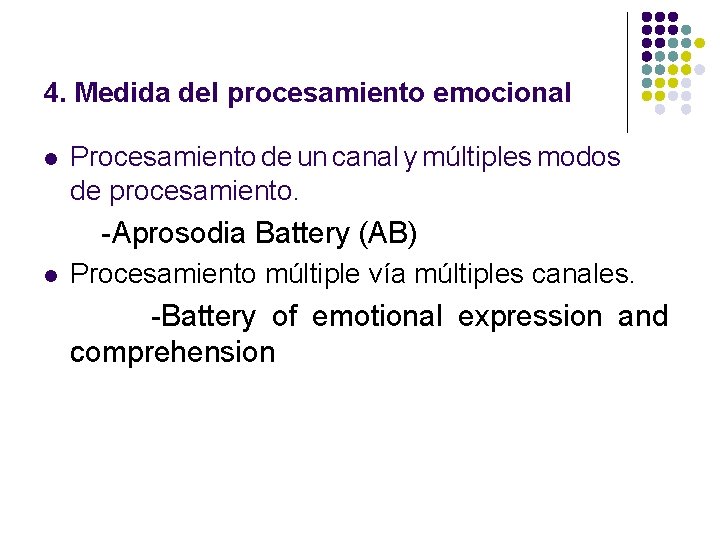 4. Medida del procesamiento emocional l Procesamiento de un canal y múltiples modos de