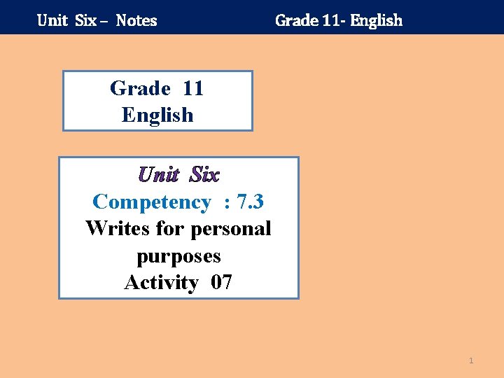 Unit Six – Notes Grade 11 - English Grade 11 English Unit Six Competency