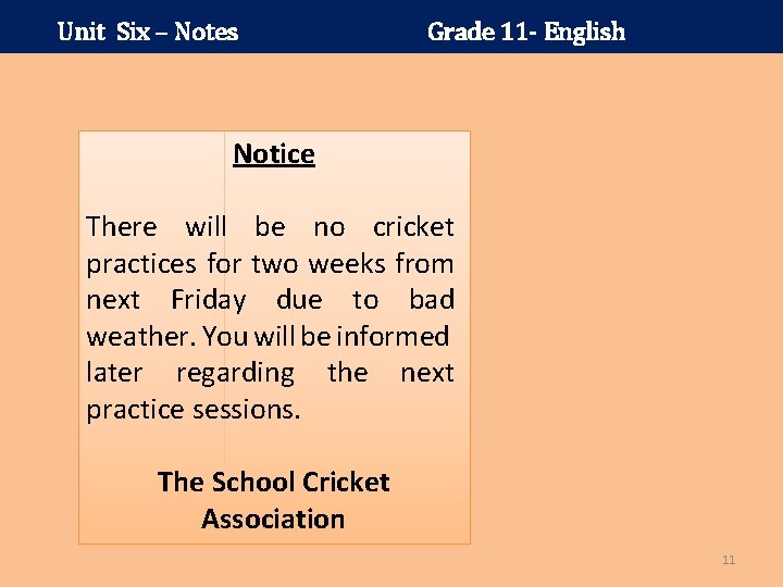 Unit Six – Notes Grade 11 - English Notice There will be no cricket