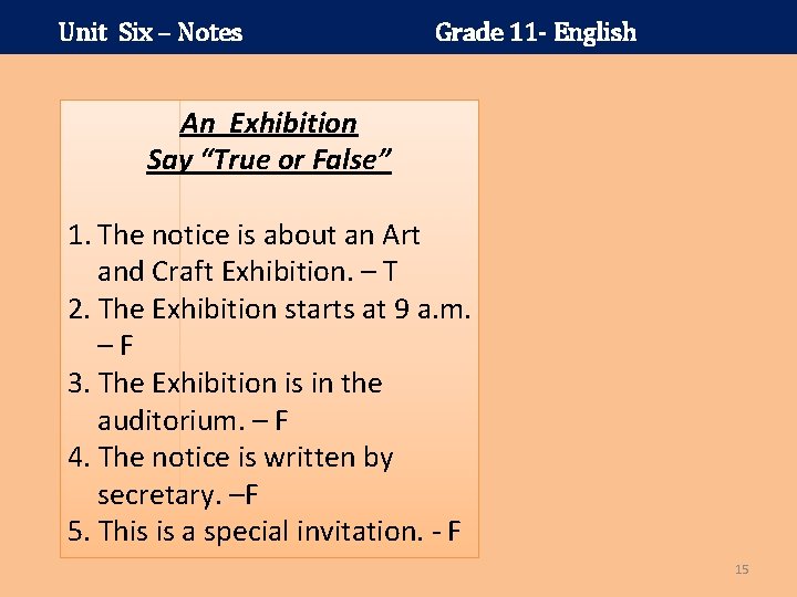 Unit Six – Notes Grade 11 - English An Exhibition Say “True or False”