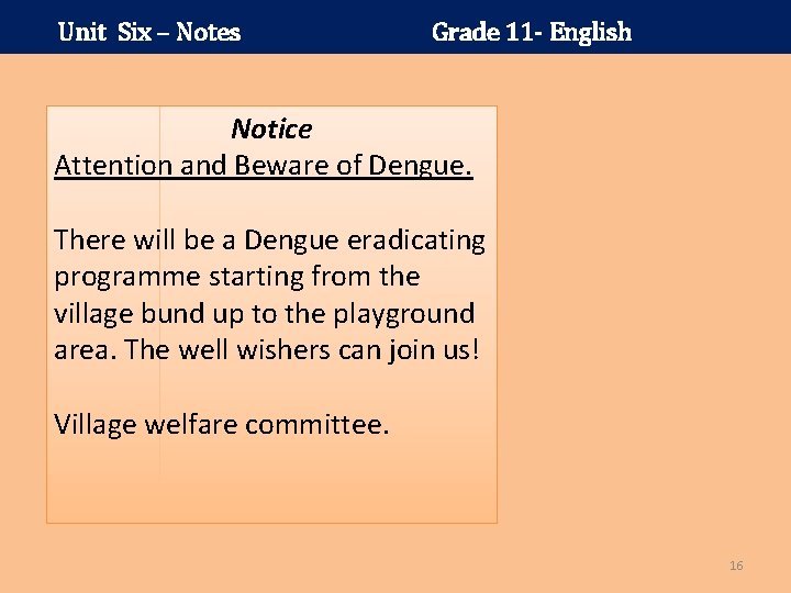 Unit Six – Notes Grade 11 - English Notice Attention and Beware of Dengue.