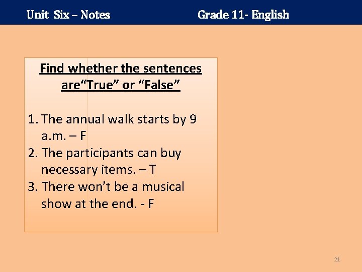 Unit Six – Notes Grade 11 - English Find whether the sentences are“True” or