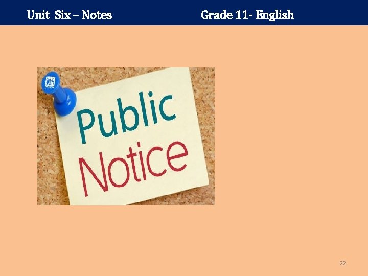 Unit Six – Notes Grade 11 - English 22 