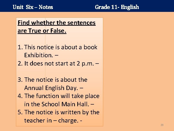 Unit Six – Notes Grade 11 - English Find whether the sentences are True