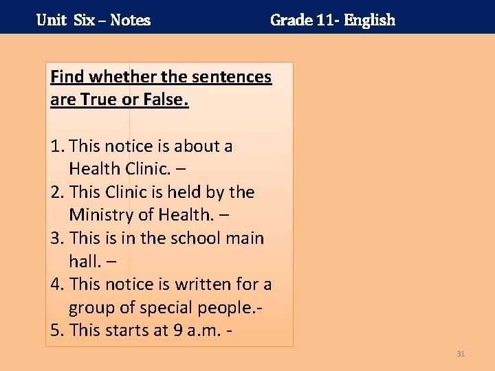 Unit Six – Notes Grade 11 - English Find whether the sentences are True