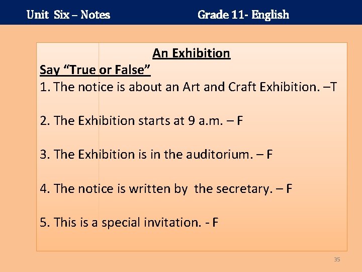 Unit Six – Notes Grade 11 - English An Exhibition Say “True or False”