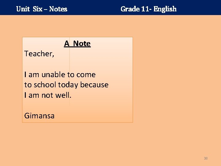 Unit Six – Notes Teacher, Grade 11 - English A Note I am unable