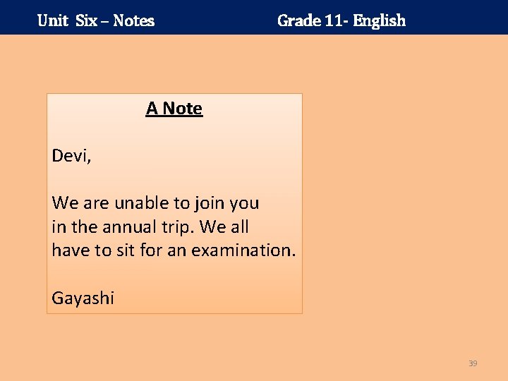 Unit Six – Notes Grade 11 - English A Note Devi, We are unable