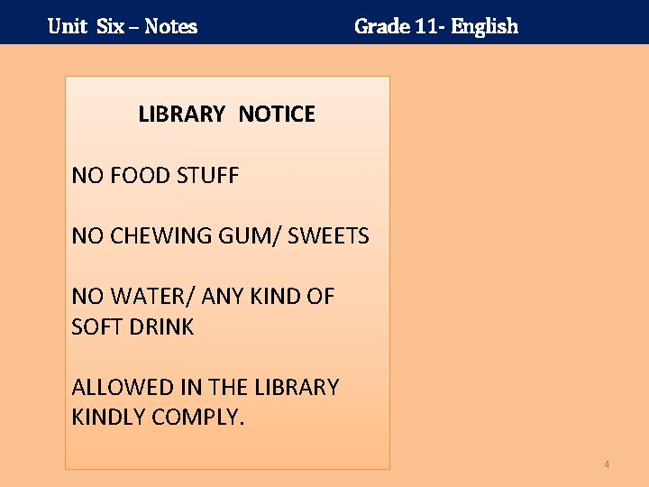 Unit Six – Notes Grade 11 - English LIBRARY NOTICE NO FOOD STUFF NO