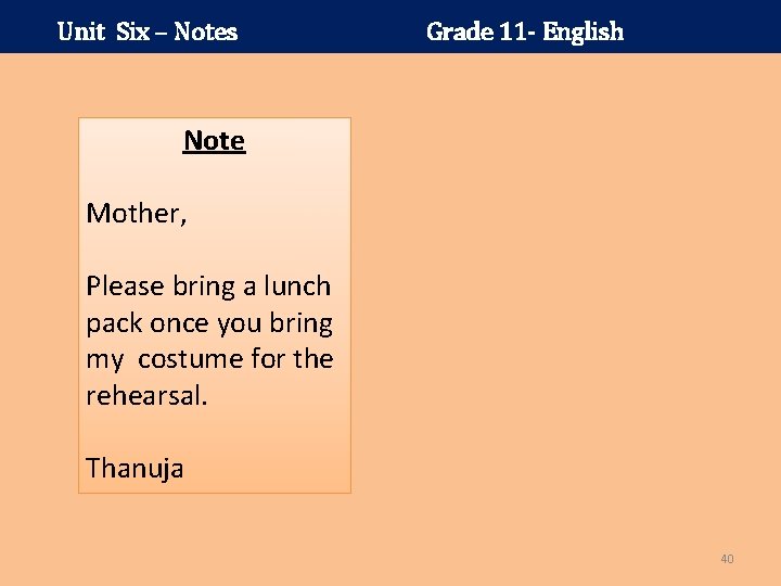 Unit Six – Notes Grade 11 - English Note Mother, Please bring a lunch