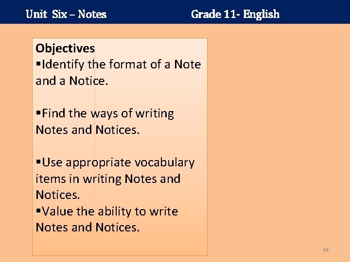 Unit Six – Notes Grade 11 - English Objectives §Identify the format of a