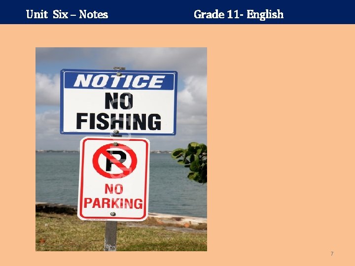 Unit Six – Notes Grade 11 - English 7 