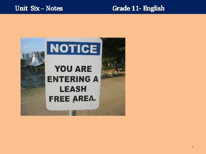 Unit Six – Notes Grade 11 - English 8 