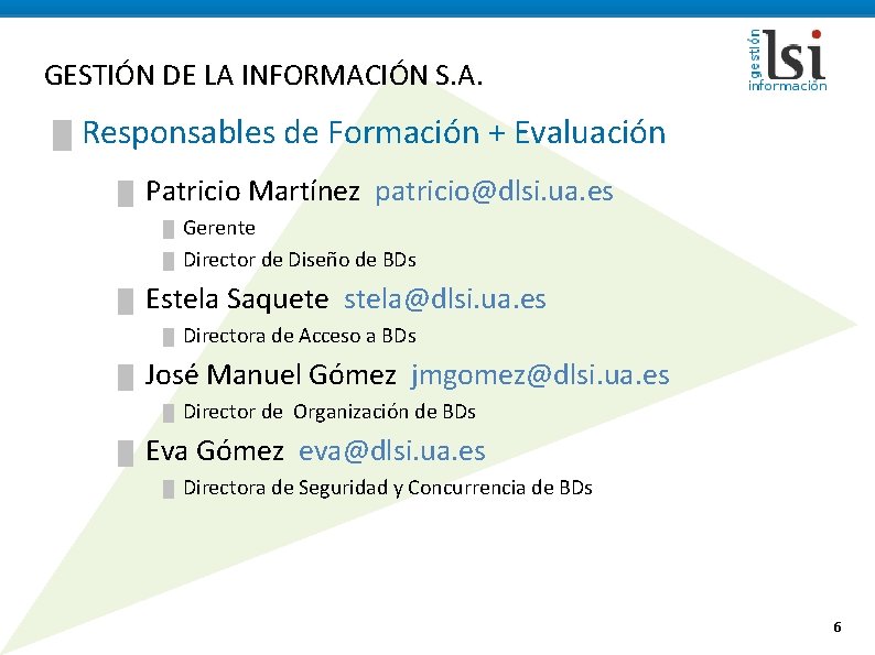 GESTIÓN DE LA INFORMACIÓN S. A. █ Responsables de Formación + Evaluación █ Patricio