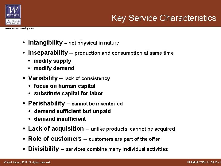 Key Service Characteristics www. wessexlearning. com • Intangibility – not physical in nature •