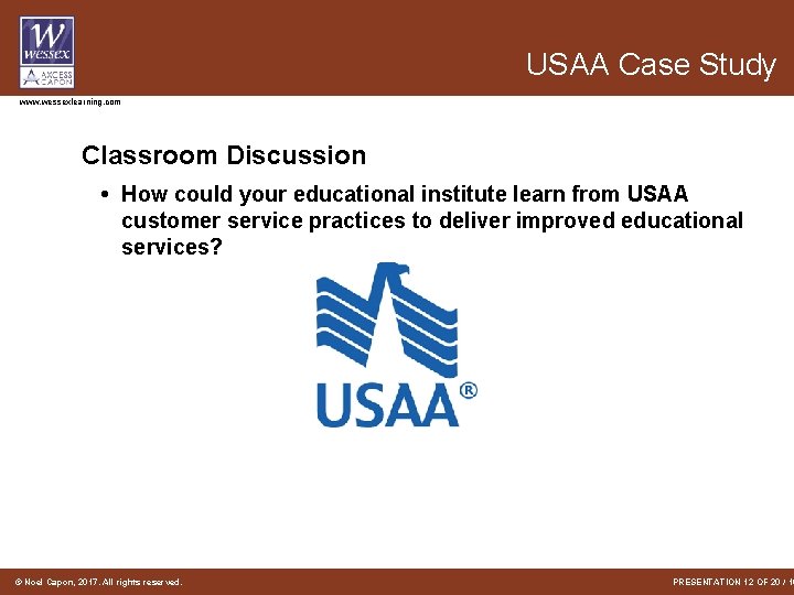 USAA Case Study www. wessexlearning. com Classroom Discussion • How could your educational institute