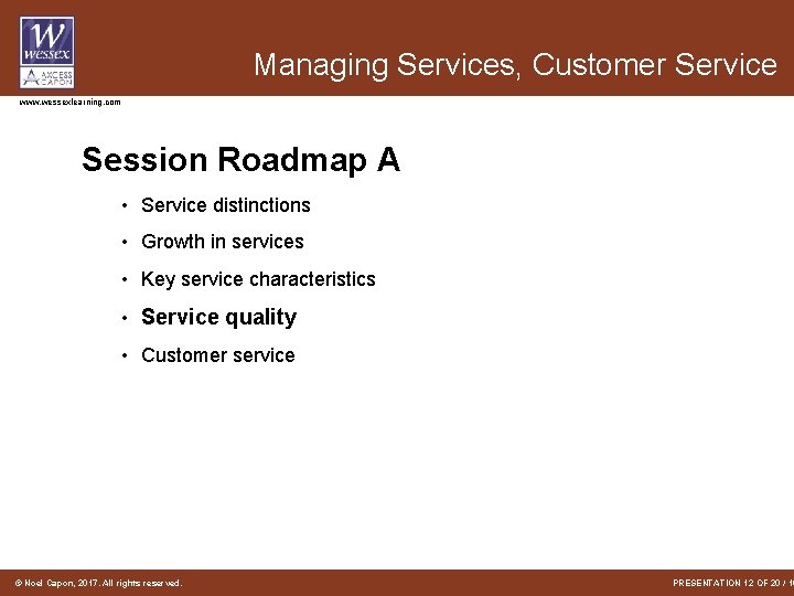 Managing Services, Customer Service www. wessexlearning. com Session Roadmap A • Service distinctions •