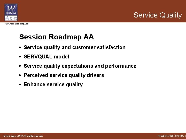 Service Quality www. wessexlearning. com Session Roadmap AA • Service quality and customer satisfaction