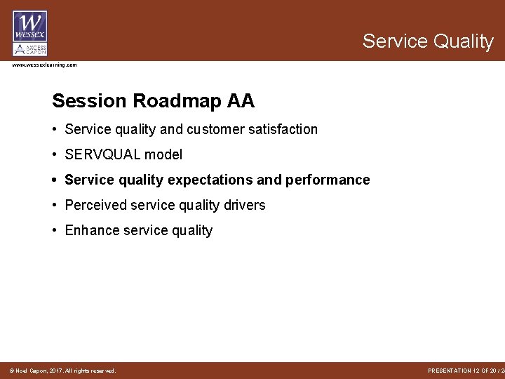 Service Quality www. wessexlearning. com Session Roadmap AA • Service quality and customer satisfaction
