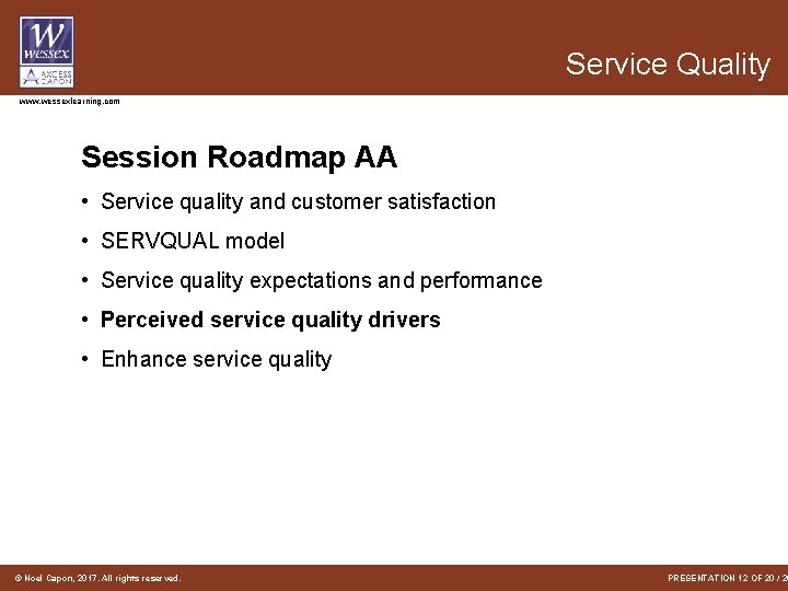 Service Quality www. wessexlearning. com Session Roadmap AA • Service quality and customer satisfaction