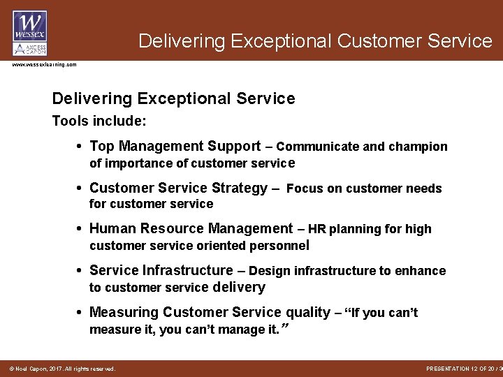 Delivering Exceptional Customer Service www. wessexlearning. com Delivering Exceptional Service Tools include: • Top