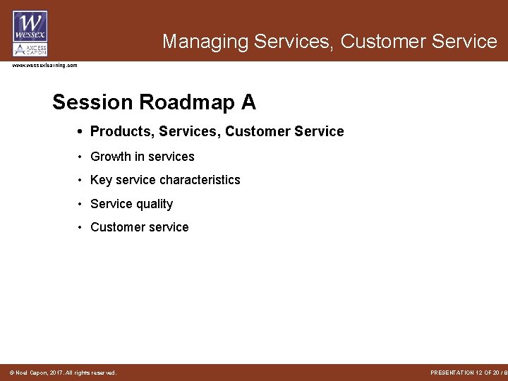 Managing Services, Customer Service www. wessexlearning. com Session Roadmap A • Products, Services, Customer