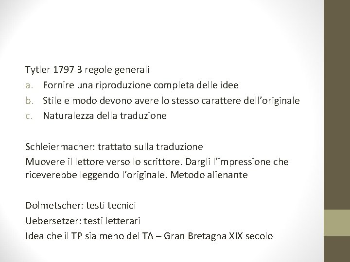 Tytler 1797 3 regole generali a. Fornire una riproduzione completa delle idee b. Stile