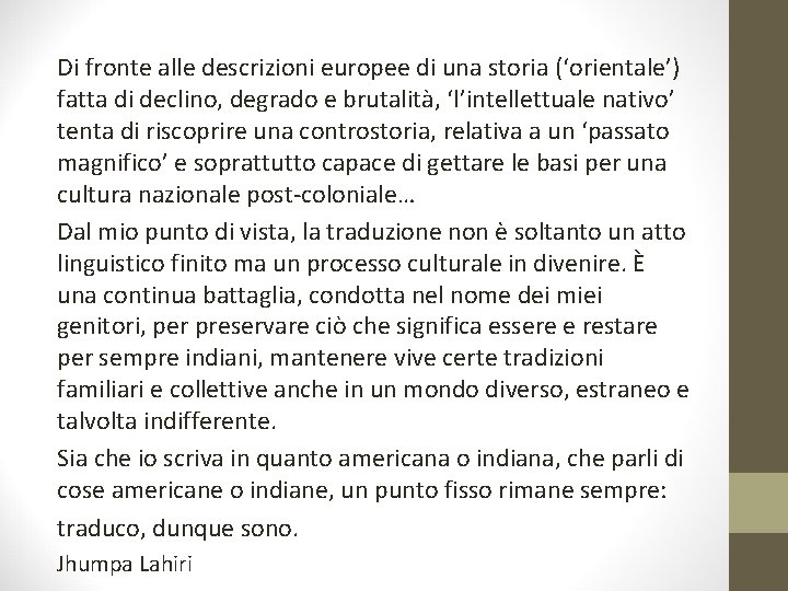 Di fronte alle descrizioni europee di una storia (‘orientale’) fatta di declino, degrado e