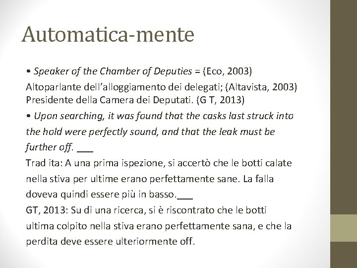 Automatica-mente • Speaker of the Chamber of Deputies = (Eco, 2003) Altoparlante dell’alloggiamento dei
