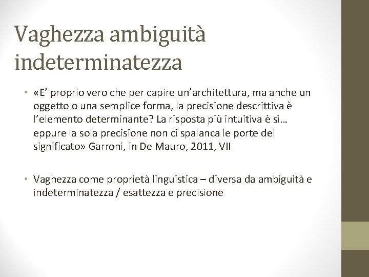 Vaghezza ambiguità indeterminatezza • «E’ proprio vero che per capire un’architettura, ma anche un