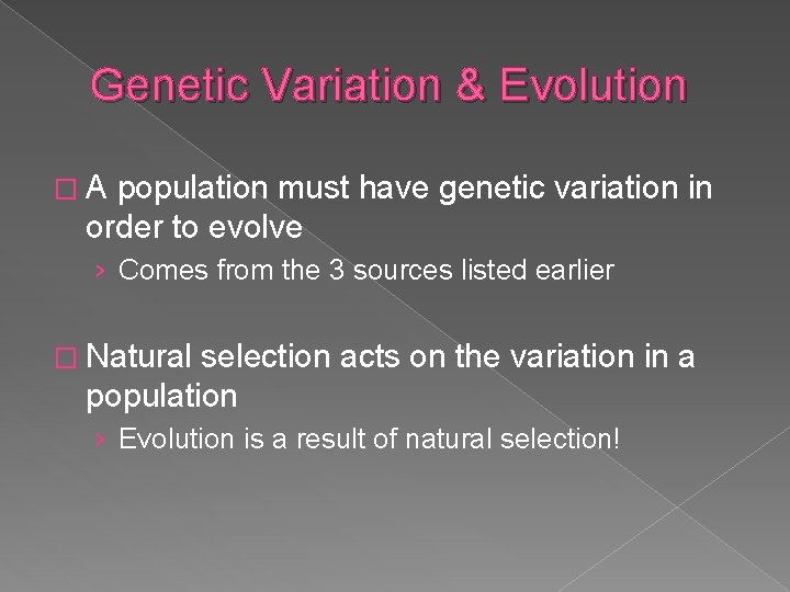 Genetic Variation & Evolution �A population must have genetic variation in order to evolve