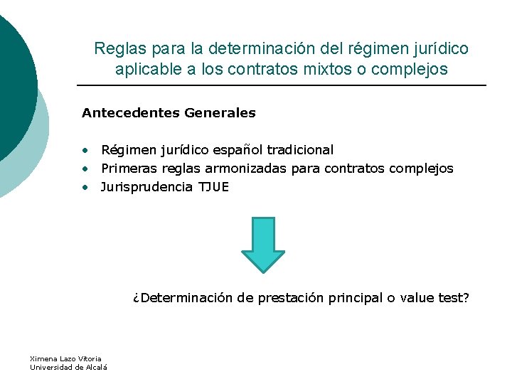 Reglas para la determinación del régimen jurídico aplicable a los contratos mixtos o complejos