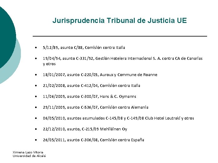 Jurisprudencia Tribunal de Justicia UE • 5/12/89, asunto C/88, Comisión contra Italia • 19/04/94,