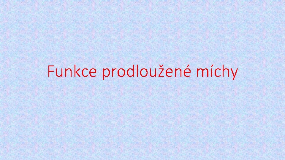 Funkce prodloužené míchy 