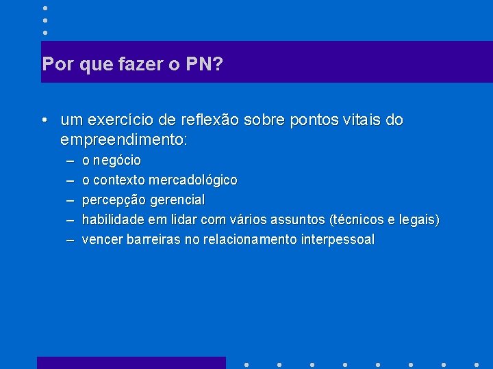 Por que fazer o PN? • um exercício de reflexão sobre pontos vitais do