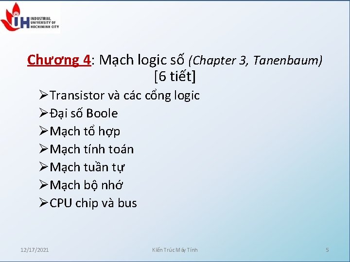 Chương 4: Mạch logic số (Chapter 3, Tanenbaum) [6 tiết] ØTransistor và các cổng