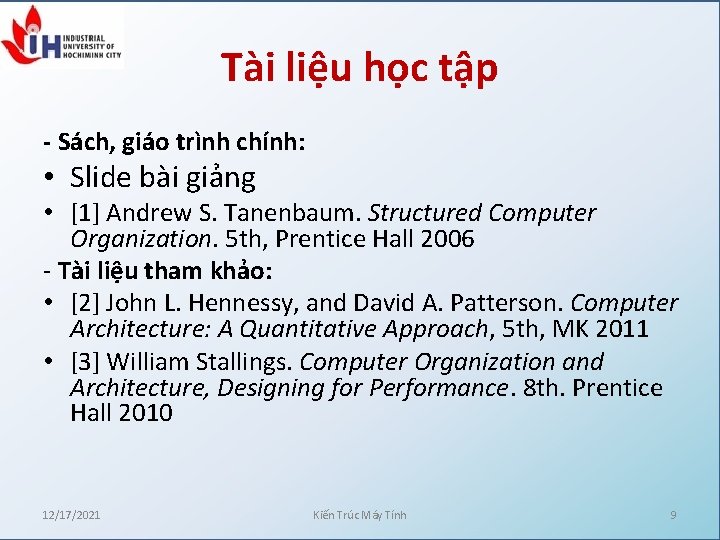 Tài liệu học tập - Sách, giáo trình chính: • Slide bài giảng •