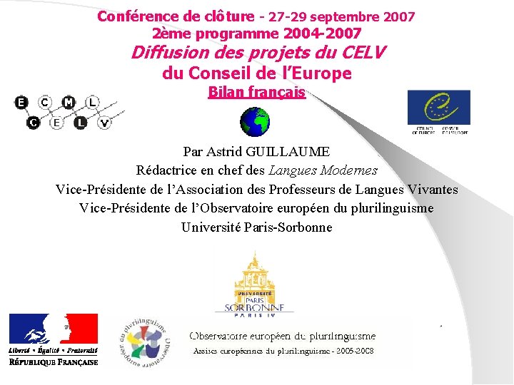 Conférence de clôture - 27 -29 septembre 2007 2ème programme 2004 -2007 Diffusion des