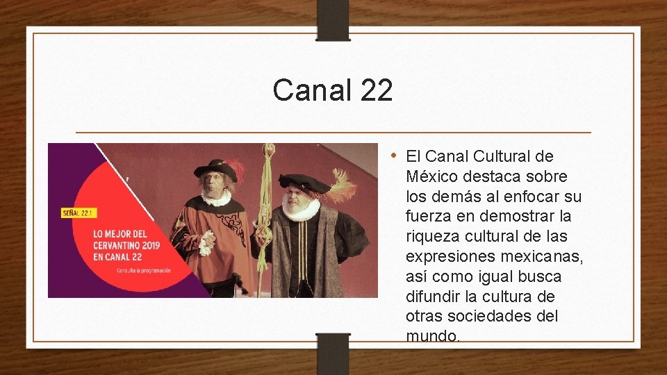 Canal 22 • El Canal Cultural de México destaca sobre los demás al enfocar