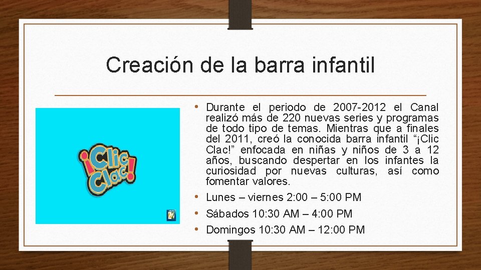 Creación de la barra infantil • Durante el periodo de 2007 -2012 el Canal