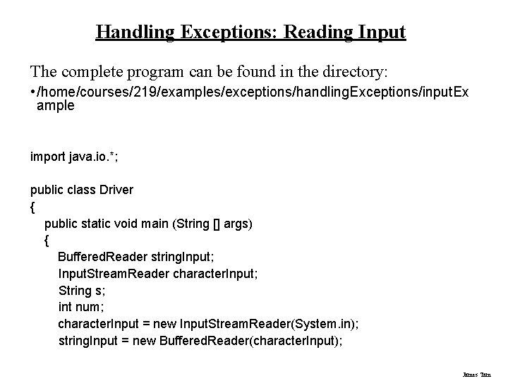 Handling Exceptions: Reading Input The complete program can be found in the directory: •