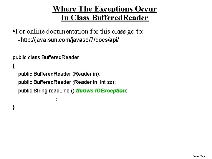 Where The Exceptions Occur In Class Buffered. Reader • For online documentation for this