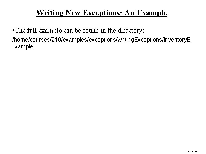 Writing New Exceptions: An Example • The full example can be found in the