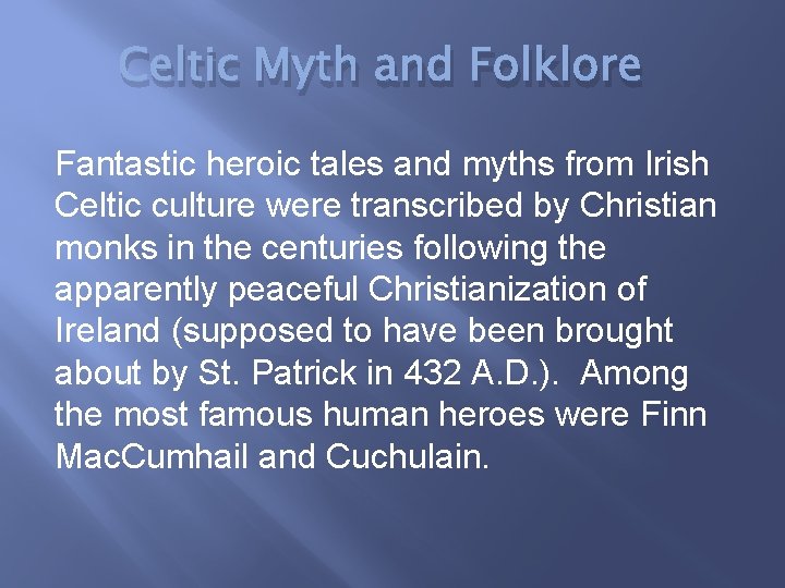 Celtic Myth and Folklore Fantastic heroic tales and myths from Irish Celtic culture were